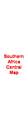 Text Box: Southern Africa Central Map
